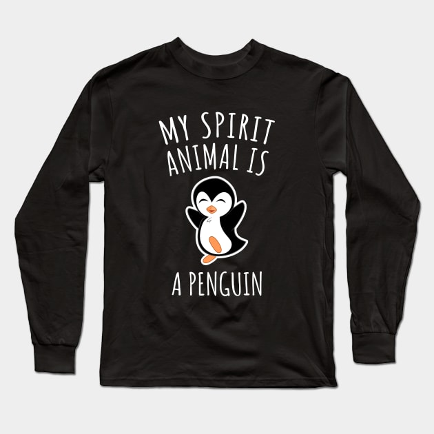 My Spirit Animal Is A Penguin Long Sleeve T-Shirt by LunaMay